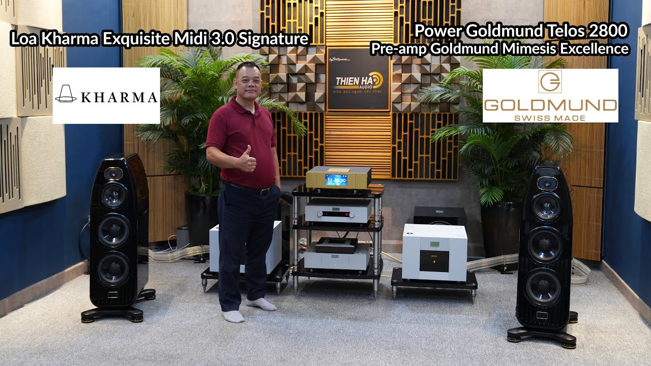 Trải Nghiệm Loa Kharma Exquisite Midi 3.0 Signature Phối Ghép Tham Chiếu Pre + Power Goldmund