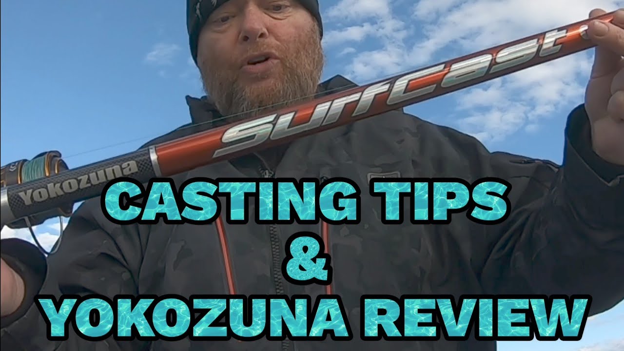 Casting tips continental rods and a review of the YOKOZUNA surfcast