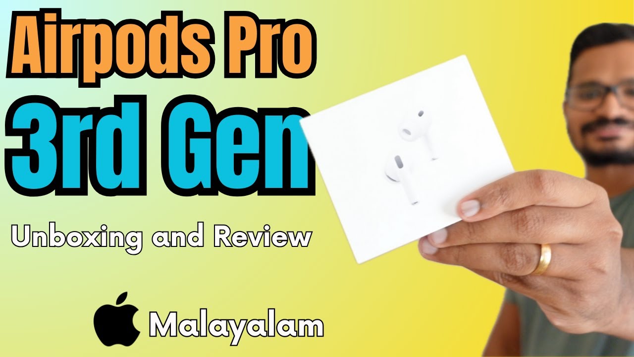 Airpods Pro 3rd Generation Unboxing and Review in Malayalam