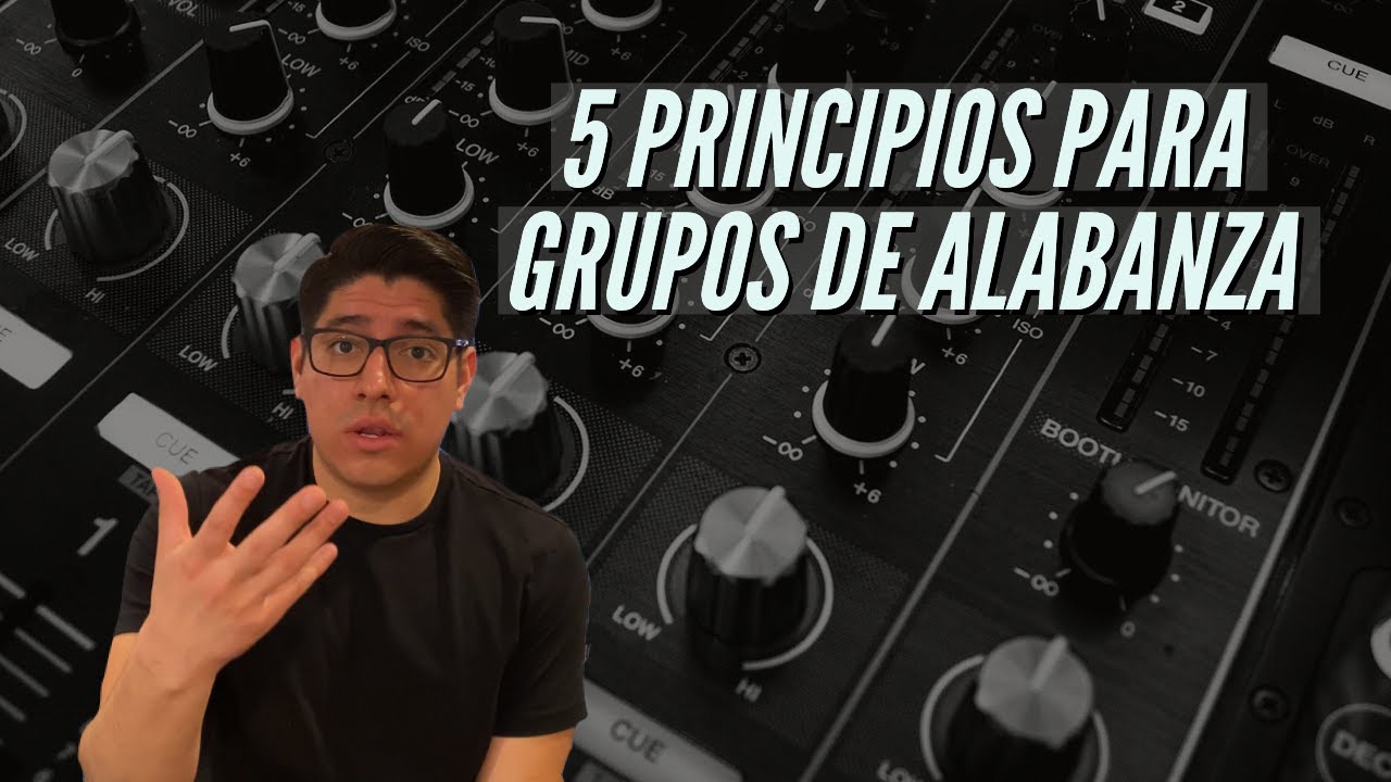 5 PRINCIPIOS PARA GRUPOS DE ALABANZA. COMO MEJORAR EL GRUPO DE ALABANZA TIPS PARA GRUPOS DE ALABANZA