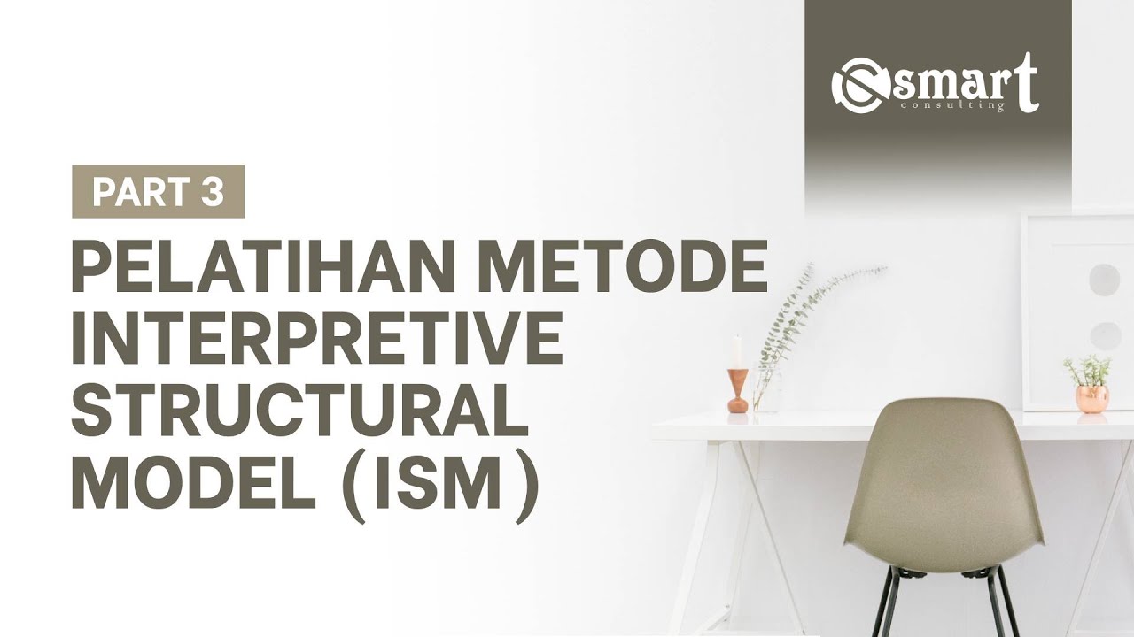 PELATIHAN METODE INTERPRETIVE STRUCTURAL MODEL (ISM) [Part 3]