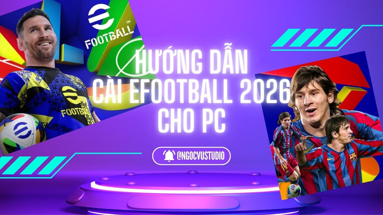 Hướng dẫn cài đặt eFootball chơi trên máy tính đơn giản và miễn phí | Install eFootball 2026 for PC