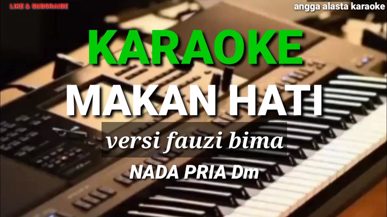 KARAOKE  DANGDUT MAKAN HATI VERSI FAUZI BIMA NADA PRIA dm