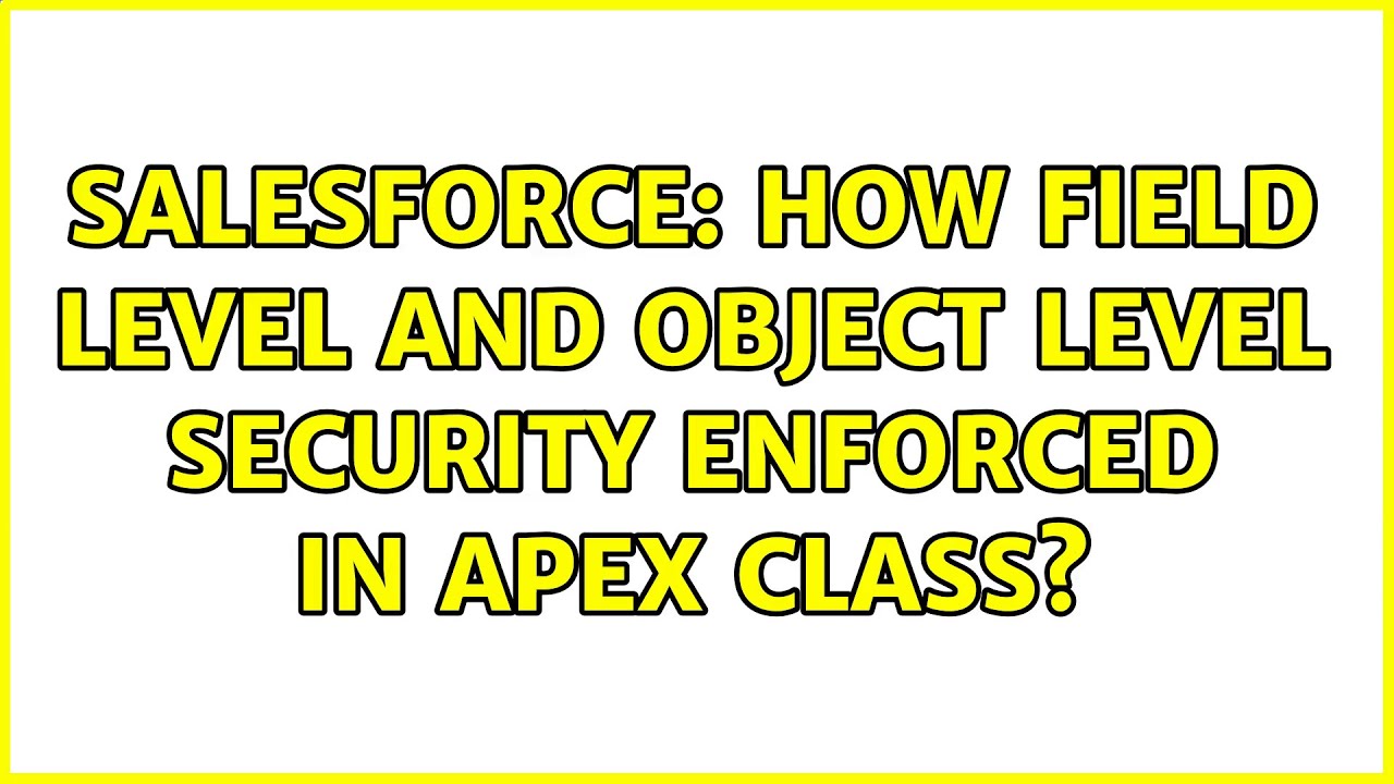 Salesforce: How Field level and object level security enforced in apex class?