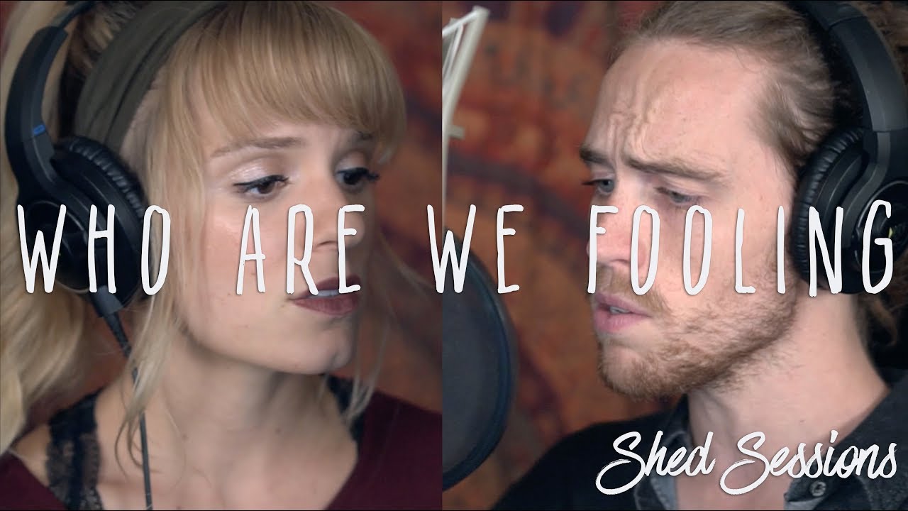WHO ARE WE FOOLING (cover) - Brooke Fraser/Aqualung #shedsession ft. my wife Kristi!
