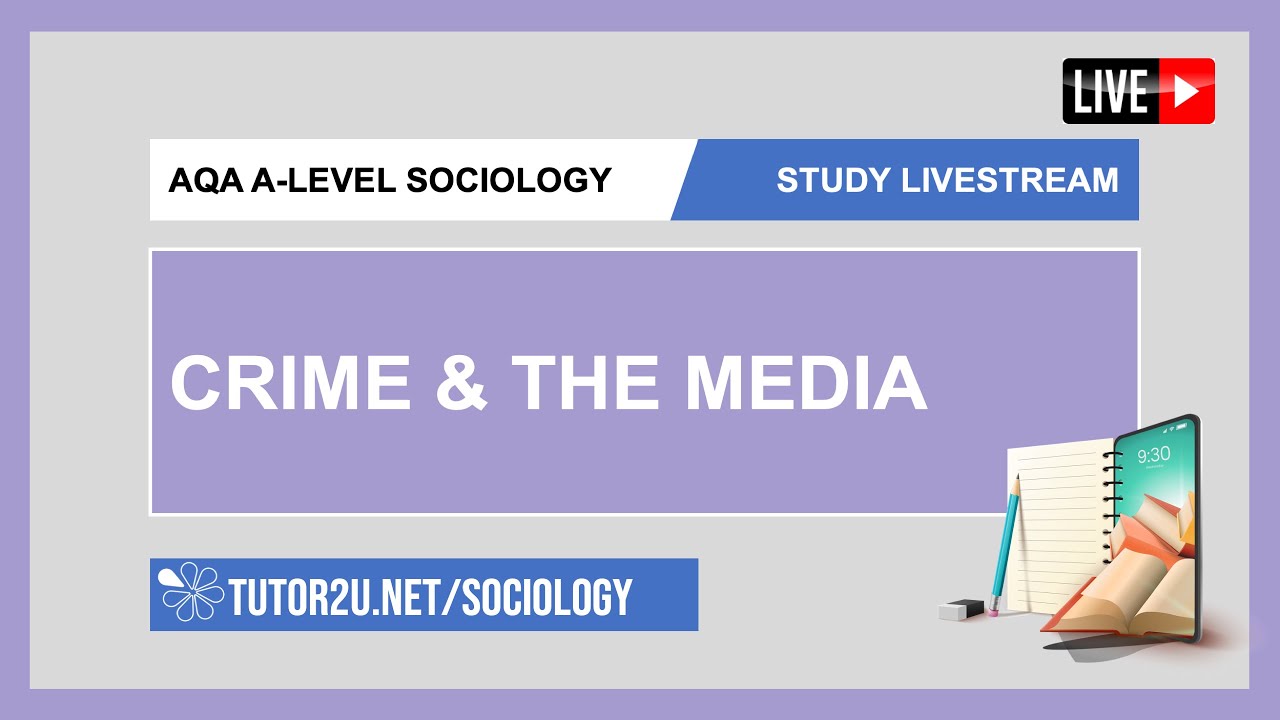 AQA A-Level Sociology | Study Livestream | Crime and the Media