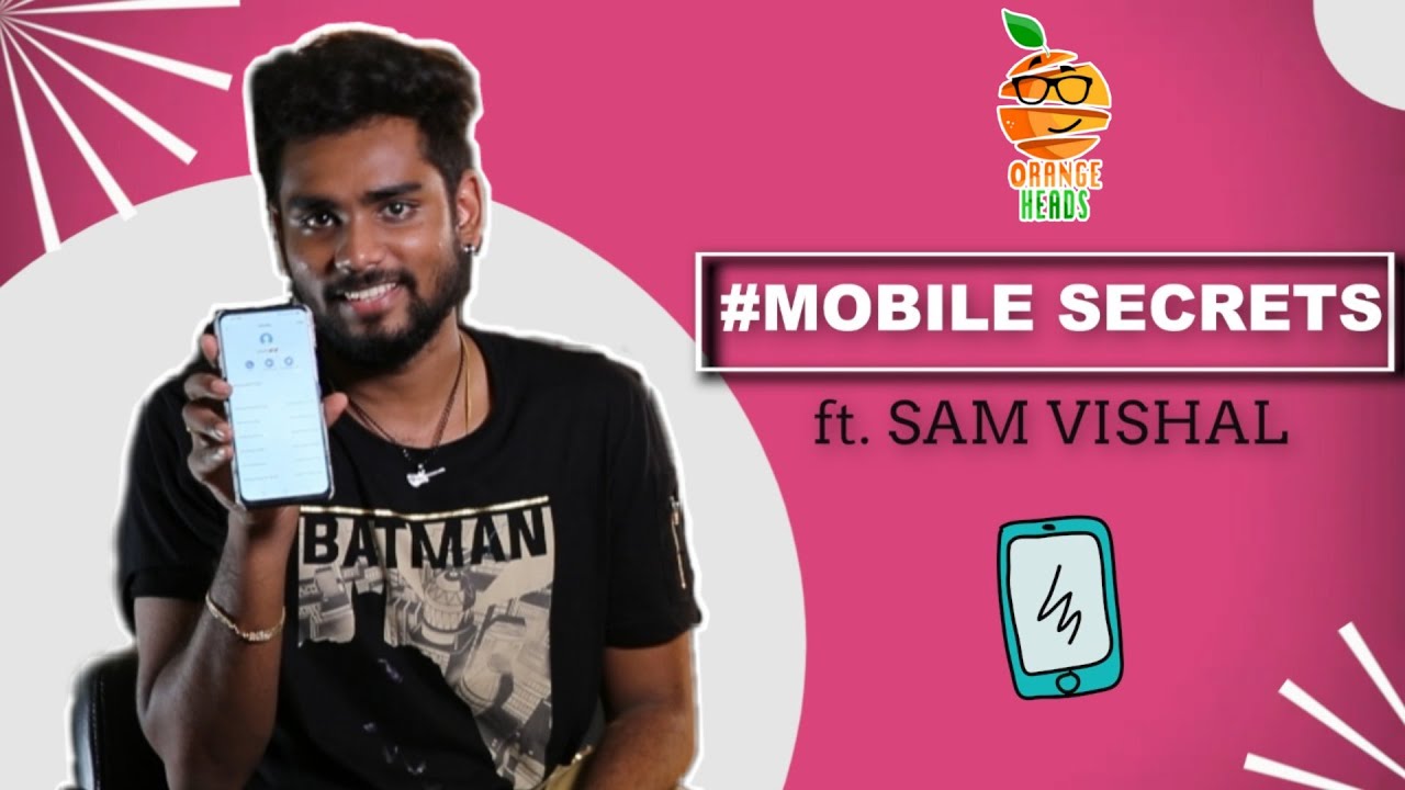 #MOBILE SECRETS | FT. SAM VISHAL | UNTOLD SECRETS | ORANGE HEADS  PRODUCTION