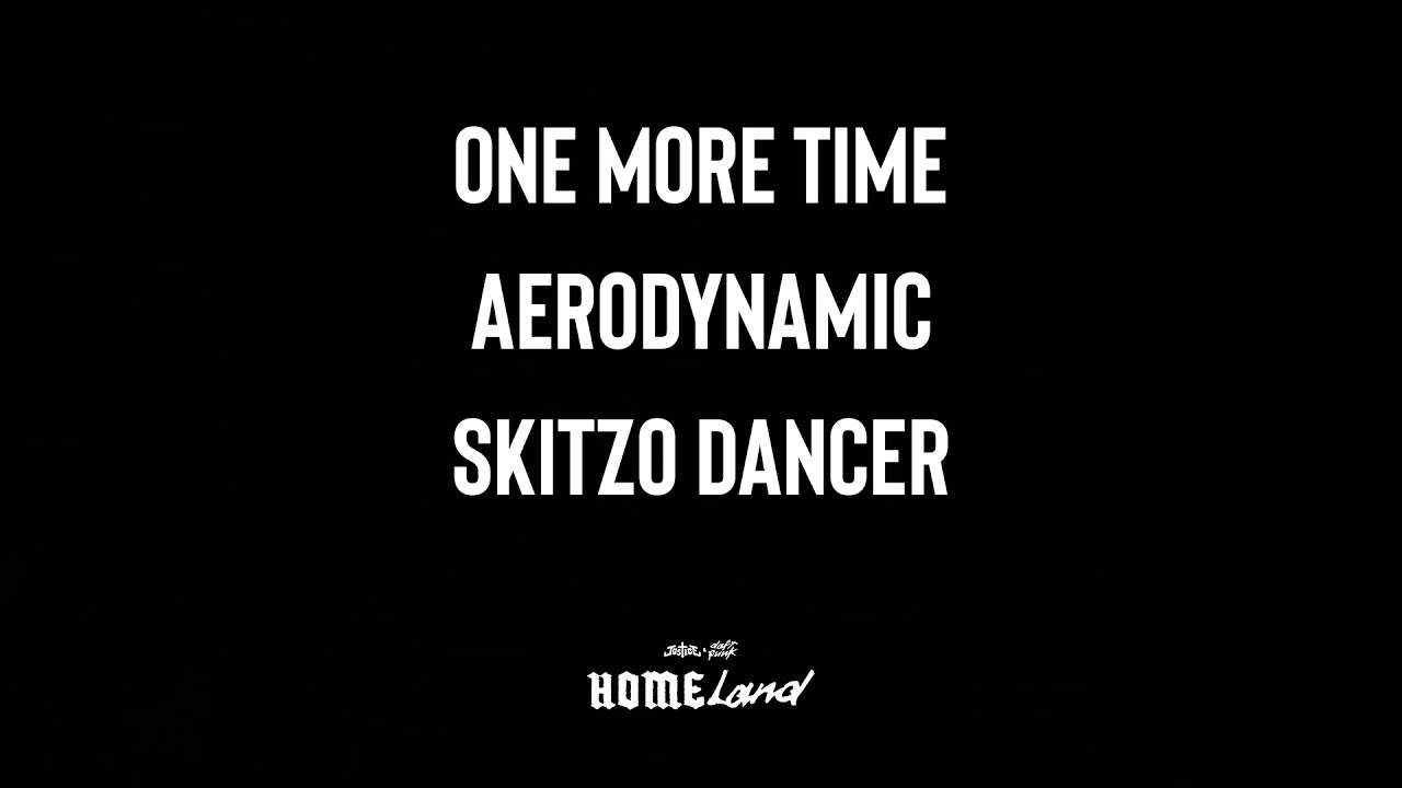 Justice & Daft Punk - One More Time x Aerodynamic x Skitzo Dancer [Homeland Live Tour]