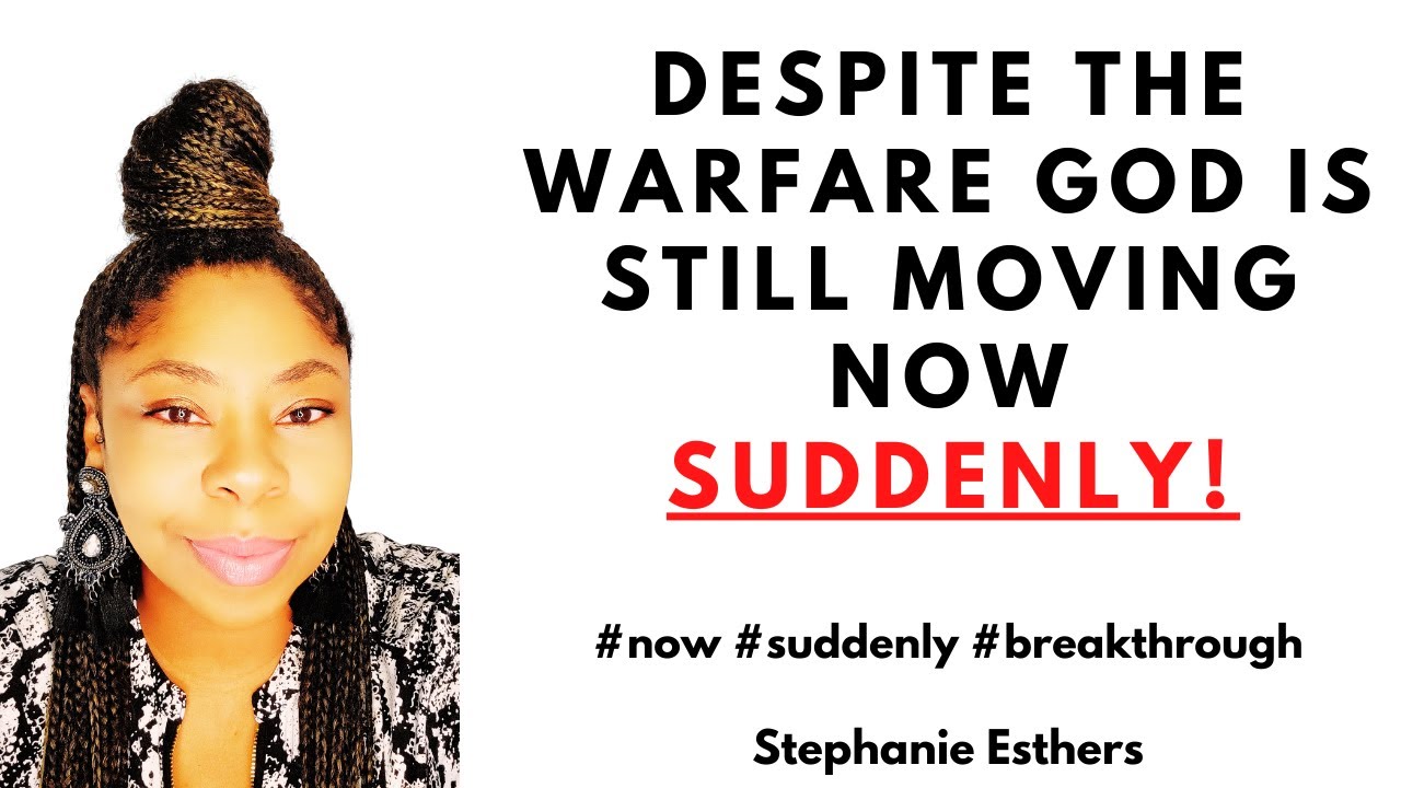 Despite the Warfare, GOD is STILL Moving NOW!!! Suddenly!! 🔥🙌🎉 #breakthrough  #august2022