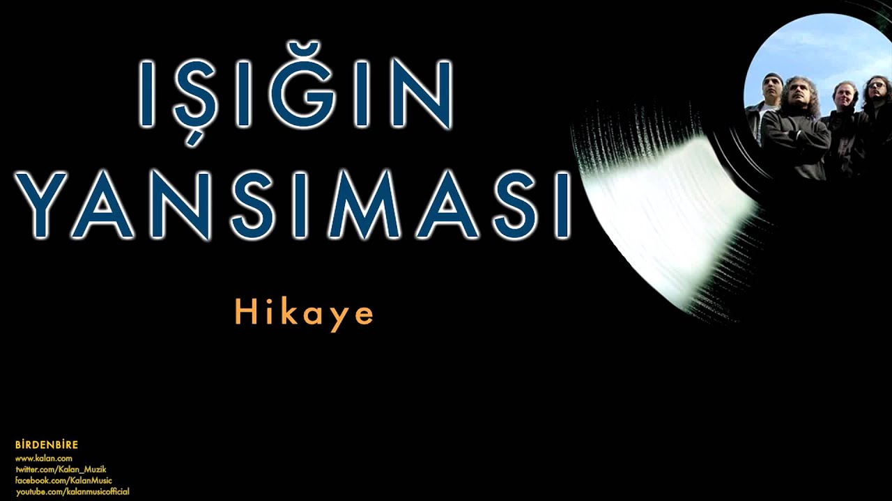 Işığın Yansıması - Hikaye   [ Birdenbire © 1997 Kalan Müzik ]