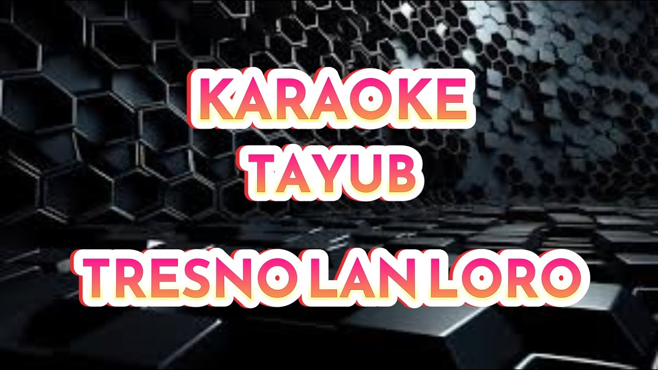 KARAOKE - TRESNO LAN LORO - SETYO PRADONGGO