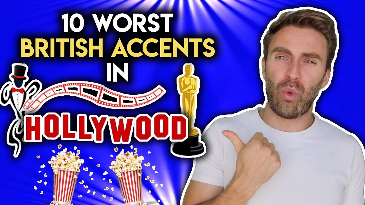 Top 10 Worst British Accents by HOLLYWOOD Actors