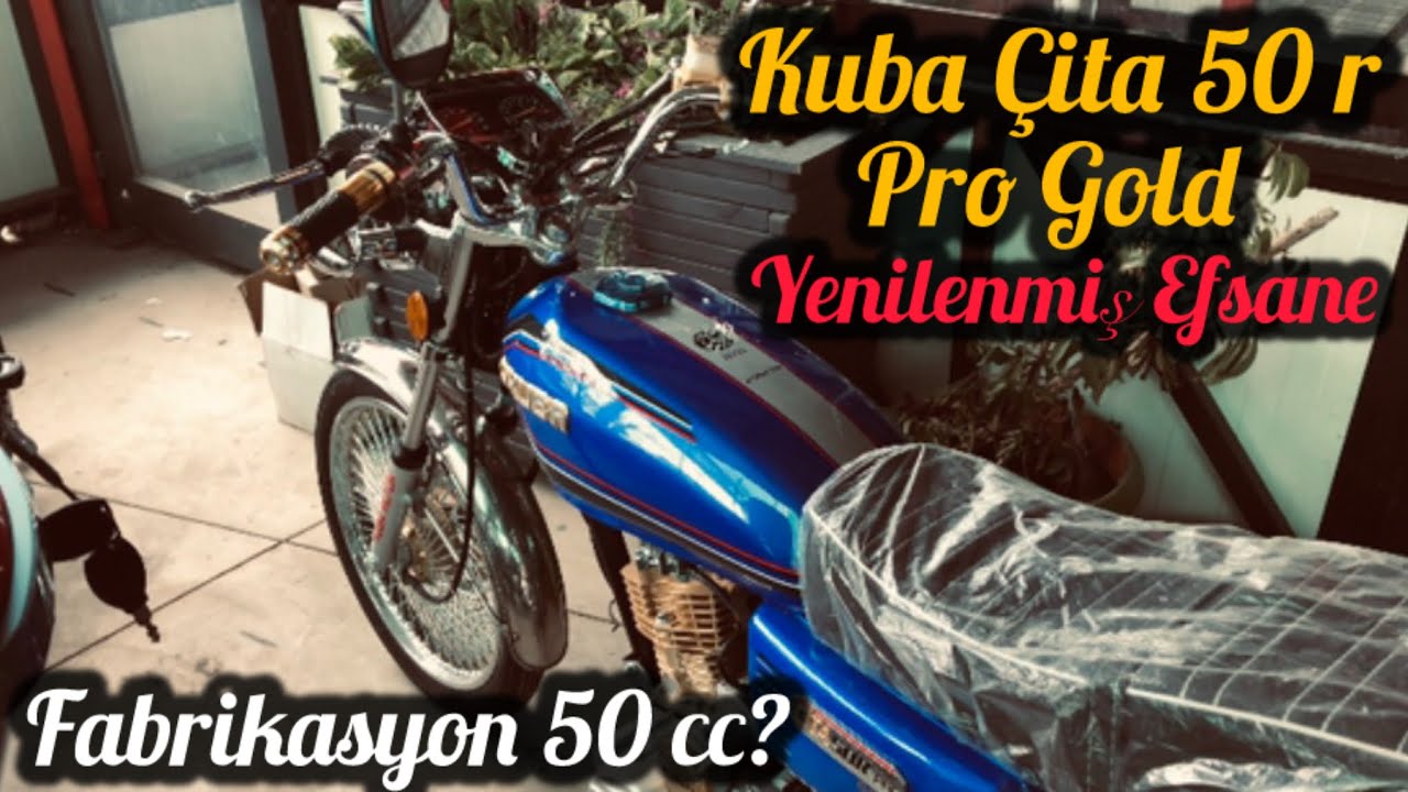 Kuba çita 50r pro gold inceleme ,72 tel jant gelmiş,Fabrikasyon 50 cc.