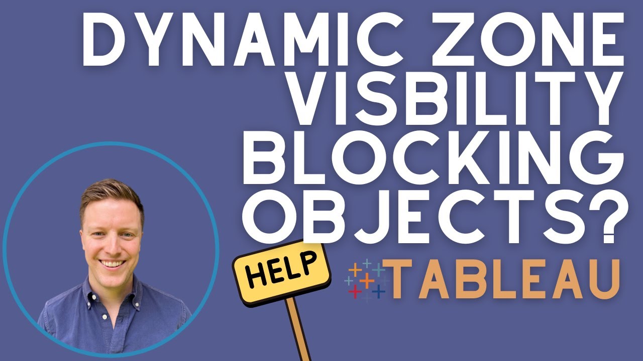 Show Object Hidden by Dynamic Zone Visibility in Tableau (Quick Tip)