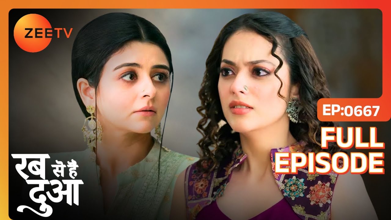 Dua ने Mannat को नहीं दी दुआ | Rabb Se Hai Dua | Full Ep. 667 | ZEE TV