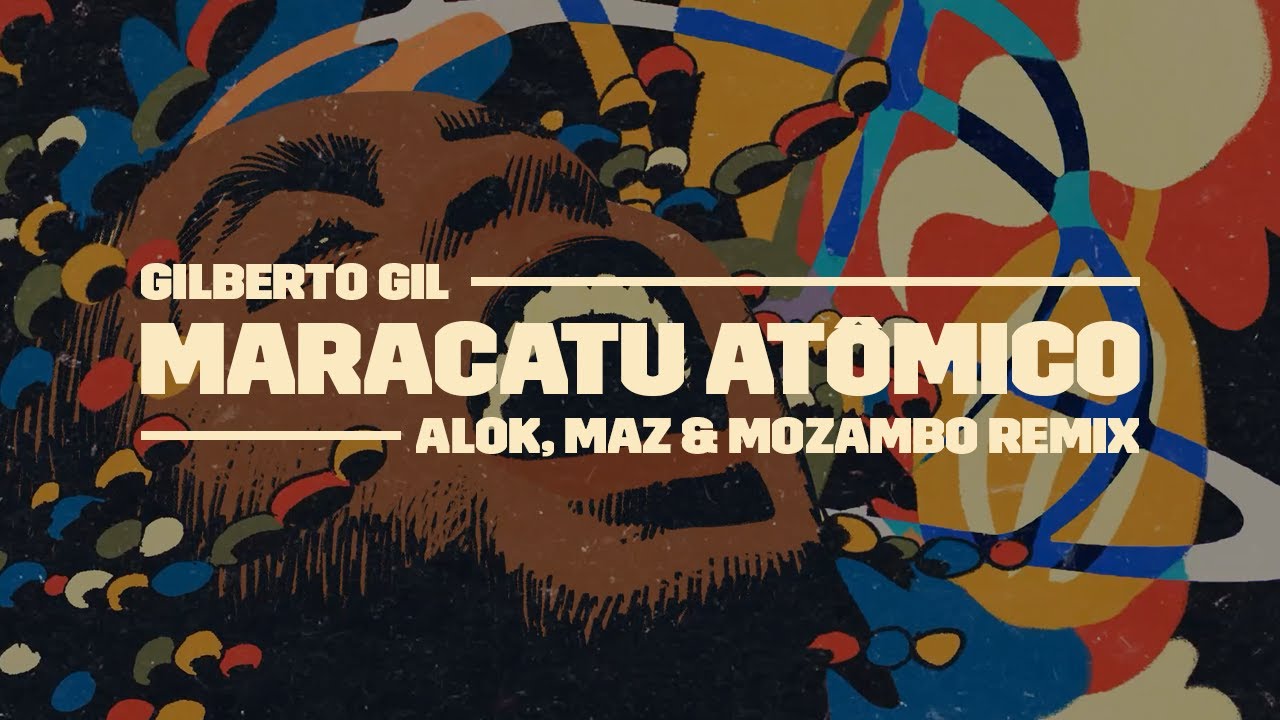 Maracatu Atômico - Gilberto Gil by @alok, @mazmusicbr& @Mozambo  (Remix) | Official Visualizer