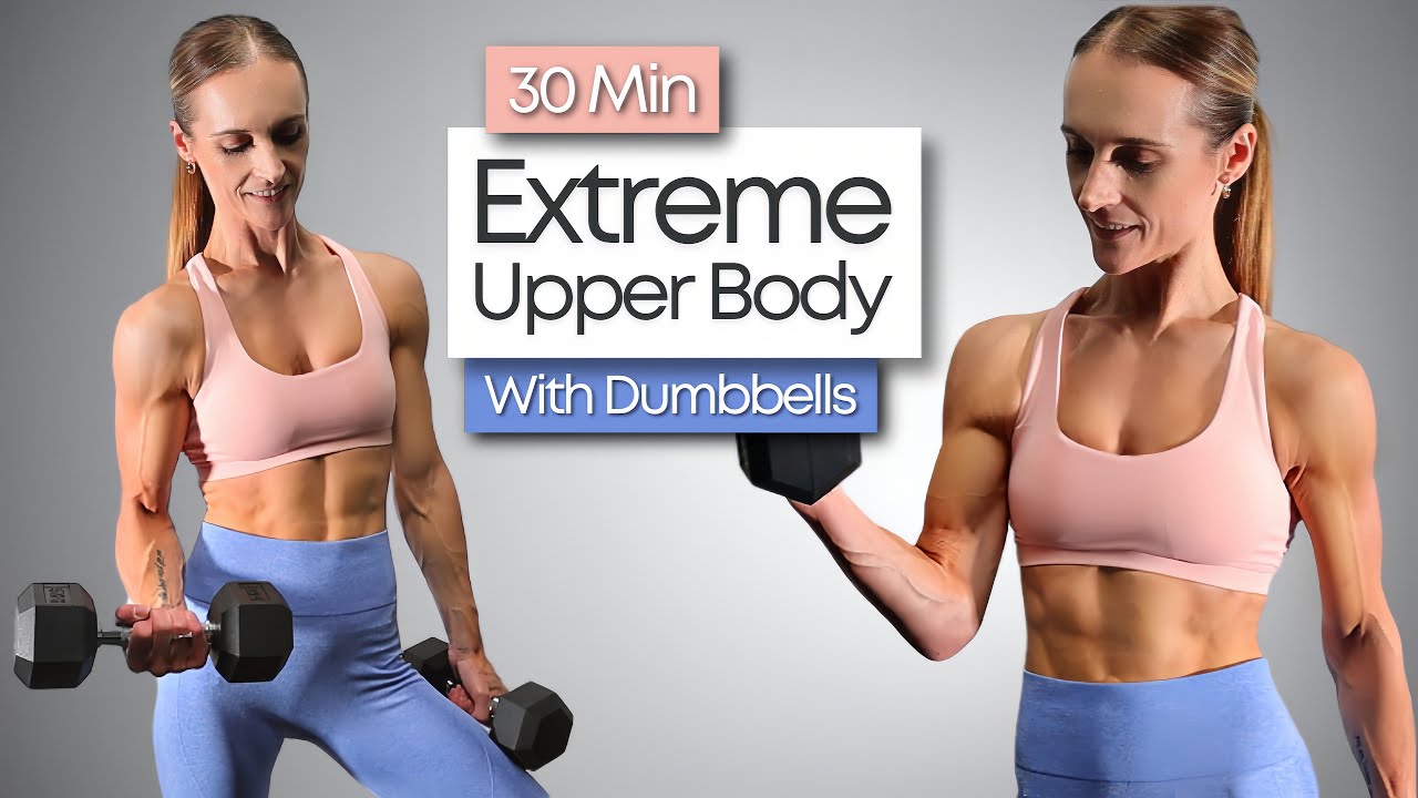 30 Min EXTREME Upper Body Dumbbell Workout | Get Sculpted Arms!