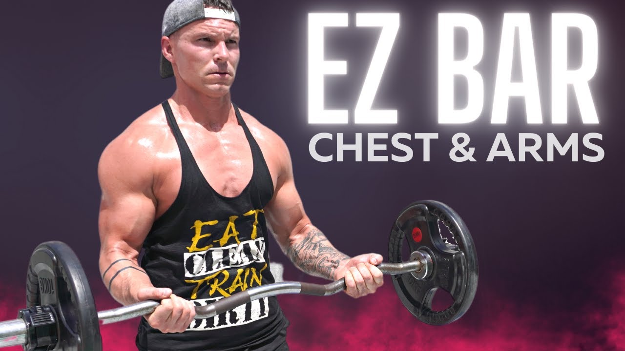 EZ BAR WORKOUT (Chest, Shoulders, Biceps & Triceps)