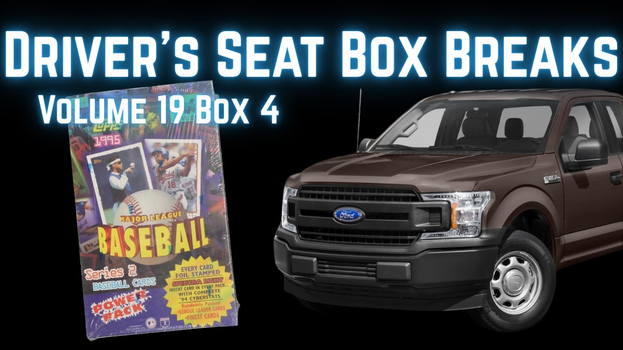 Driver's Seat Box Breaks Volume 19 Box 4 - 1995 Topps Baseball