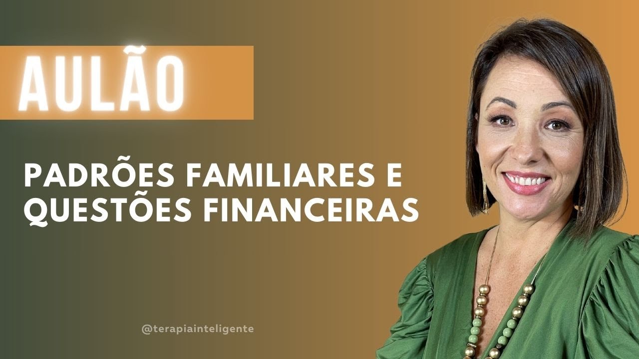Como identificar os padrões familiares que te impedem de prosperar? - Terapia Inteligente