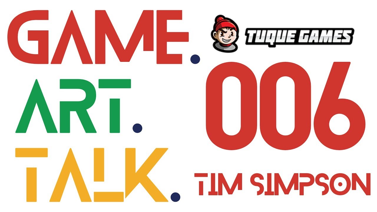EPISODE 006: Tim Simpson &ndash; Senior Environment Artist & YouTuber @ Tuque Games