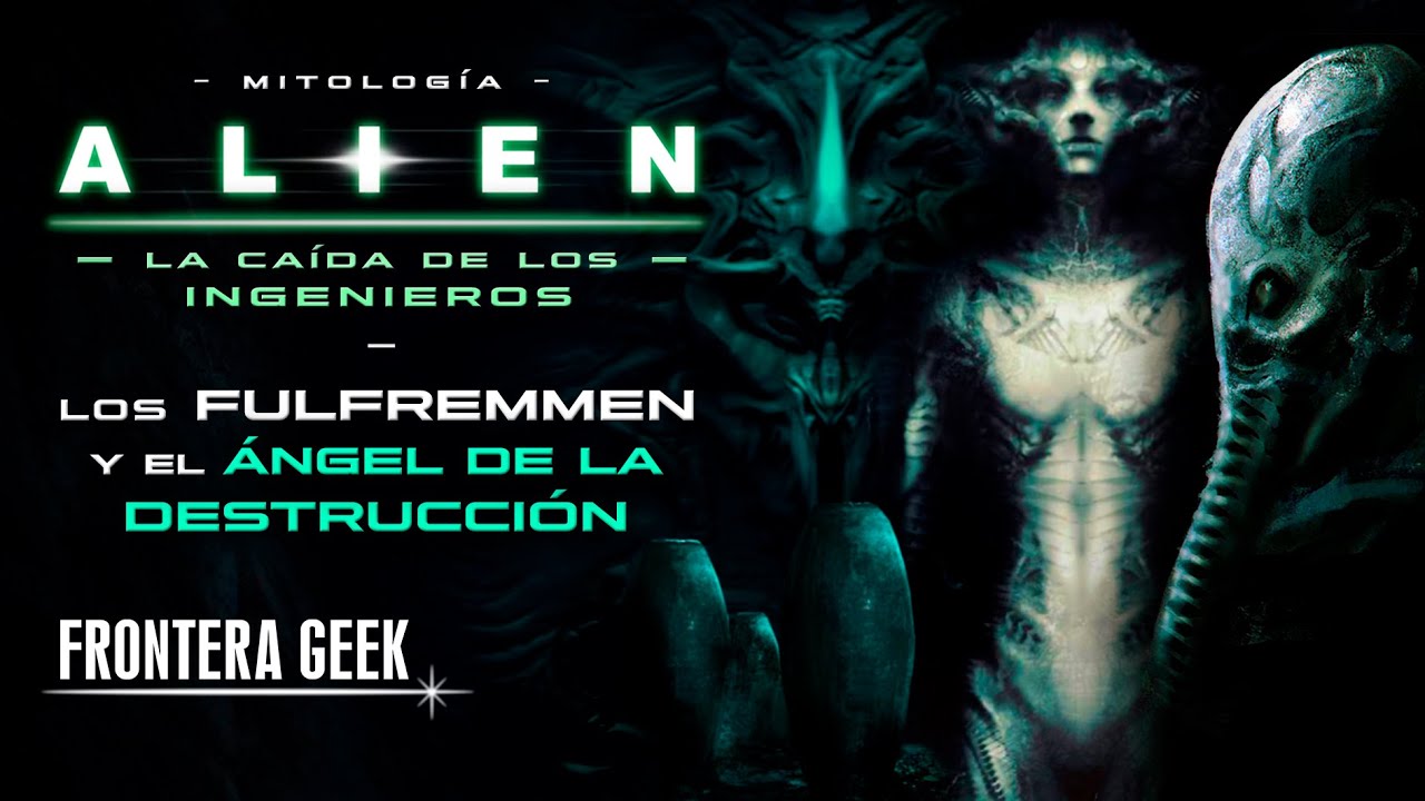 ALIEN | Los FULFREMMEN y el ÁNGEL de la DESTRUCCIÓN | Historia de los INGENIEROS, Los PERFECCIONADOS