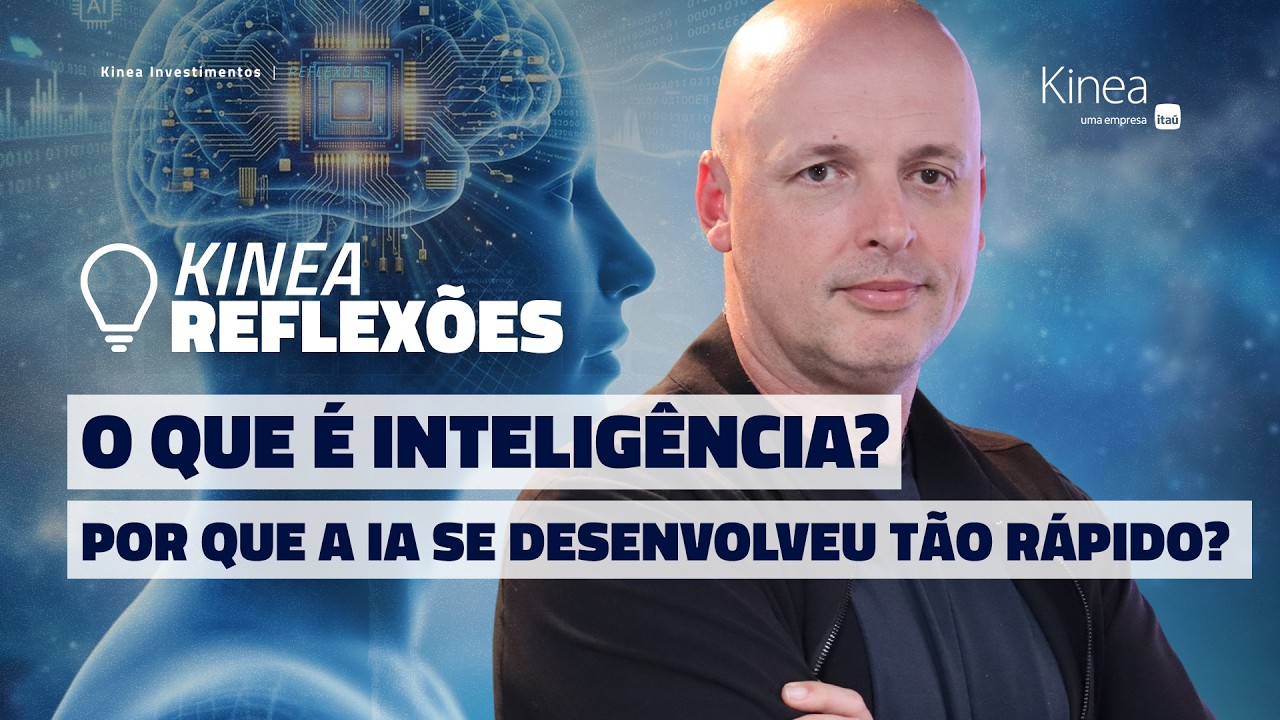 O que &eacute; intelig&ecirc;ncia? | Kinea Reflex&otilde;es #6
