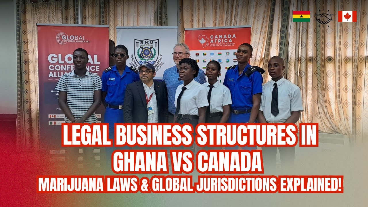 Legal Business Structures in Ghana vs. Canada: Marijuana Laws & Global Jurisdictions Explained!