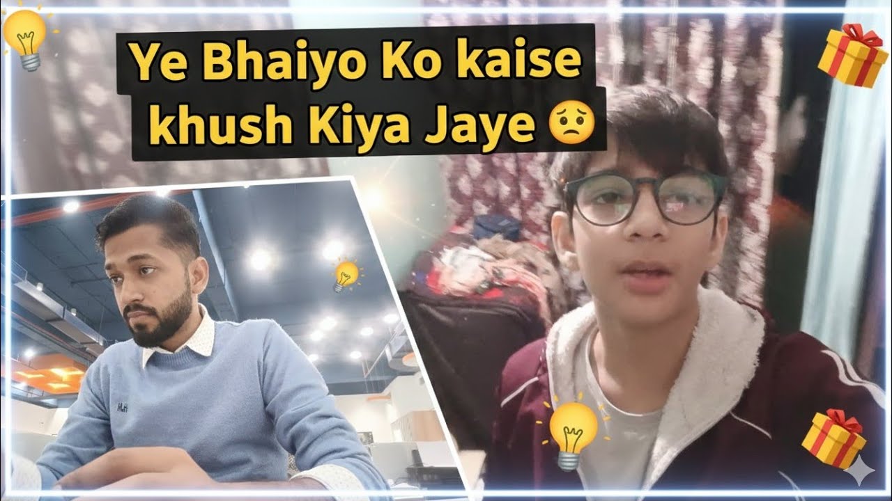 Ye bhaiya ko kaise Khush Kiya Jaye | Vlog - 432