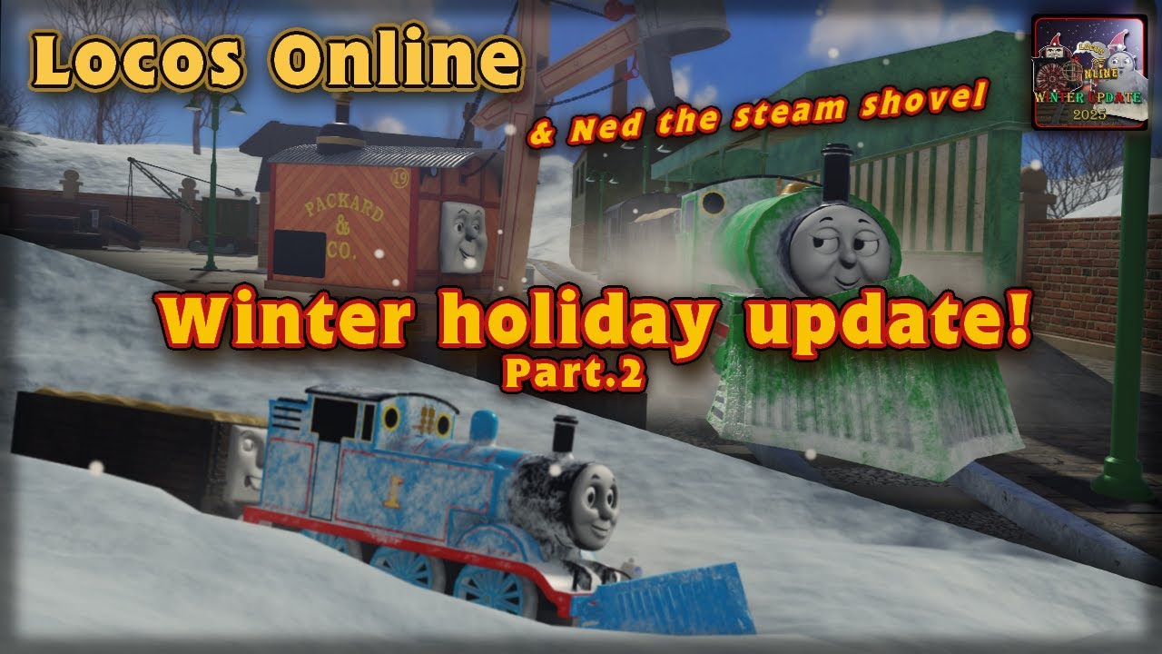 Locos Online ~ Ned & Winter holiday Update Pt.2!