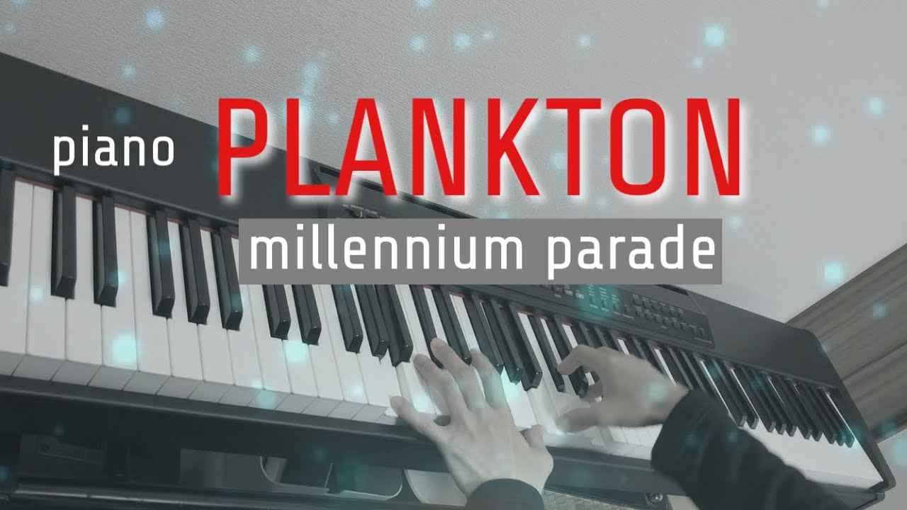 Plankton/millennium parade (楽譜配信)piano cover 耳コピ