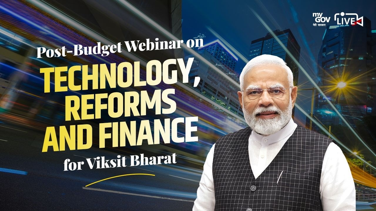 LIVE: PM Modi addresses post-budget webinar on “Technology, Reforms and Finance for Viksit Bharat”