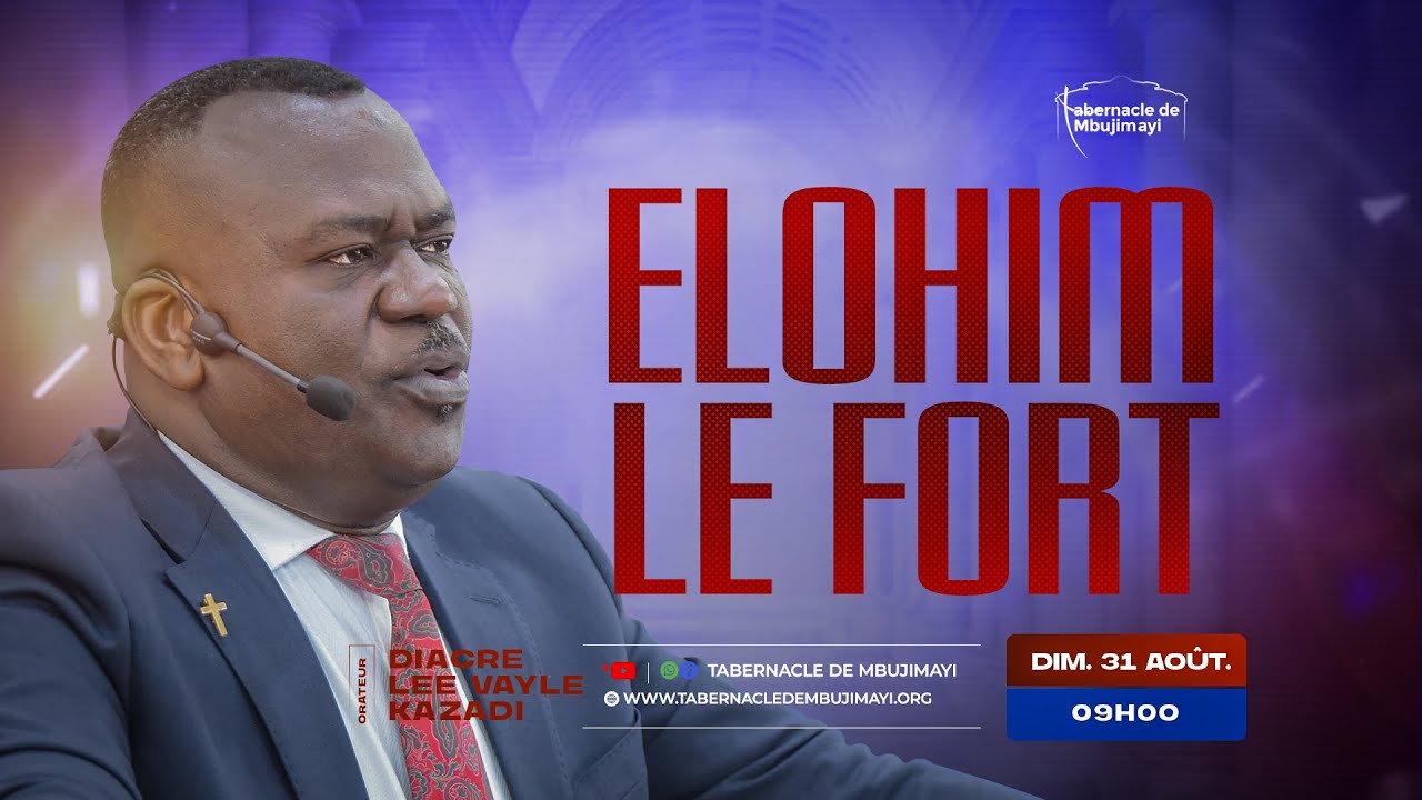 CULTE DOMINICAL DU  31.08.2025 | ELOHIM LE FORT | DIACRE LEE VAYLE KAZADI KALALA