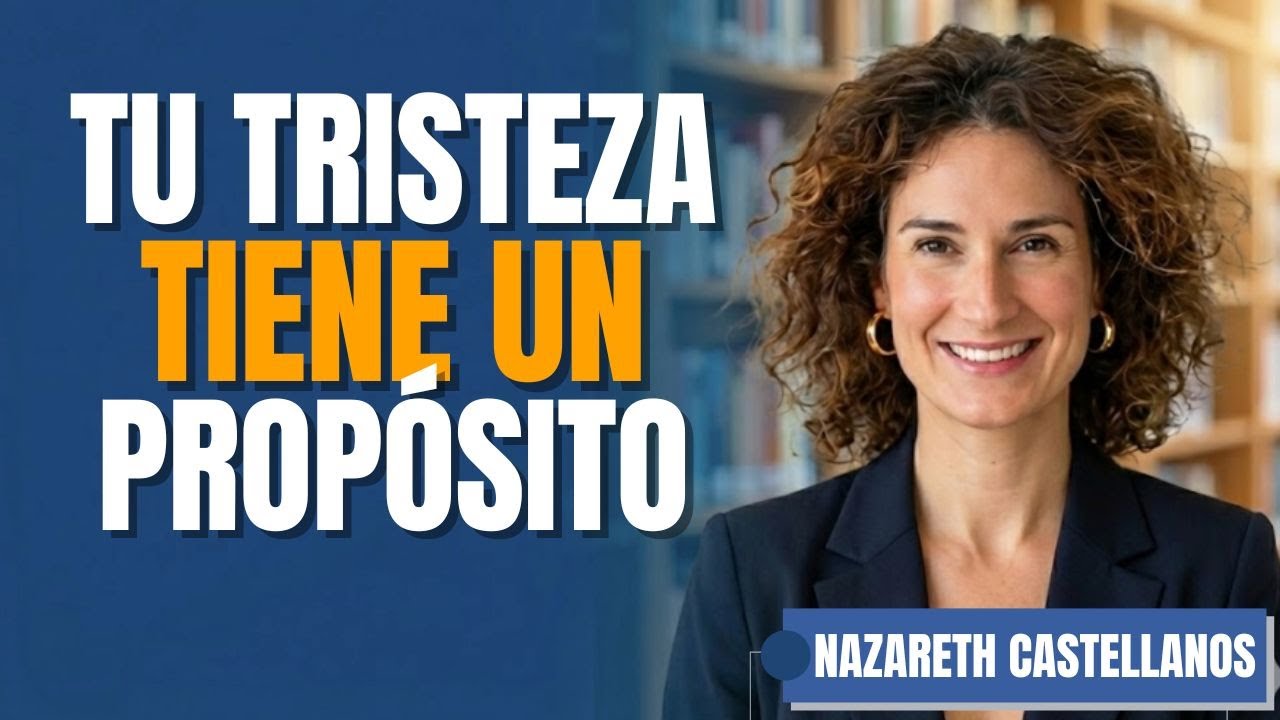 La Tristeza Necesaria: Por Qué tu Cerebro Necesita Llorar para Reiniciarse - Nazareth Castellanos