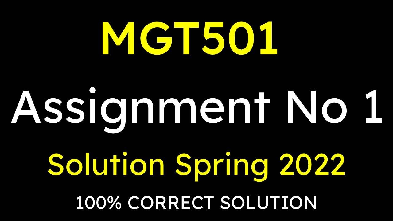 MGT501 Assignment 1 Solution 2022 || MGT 501 Assignment 1 Solution Semester Fall 2022  VU Assignment