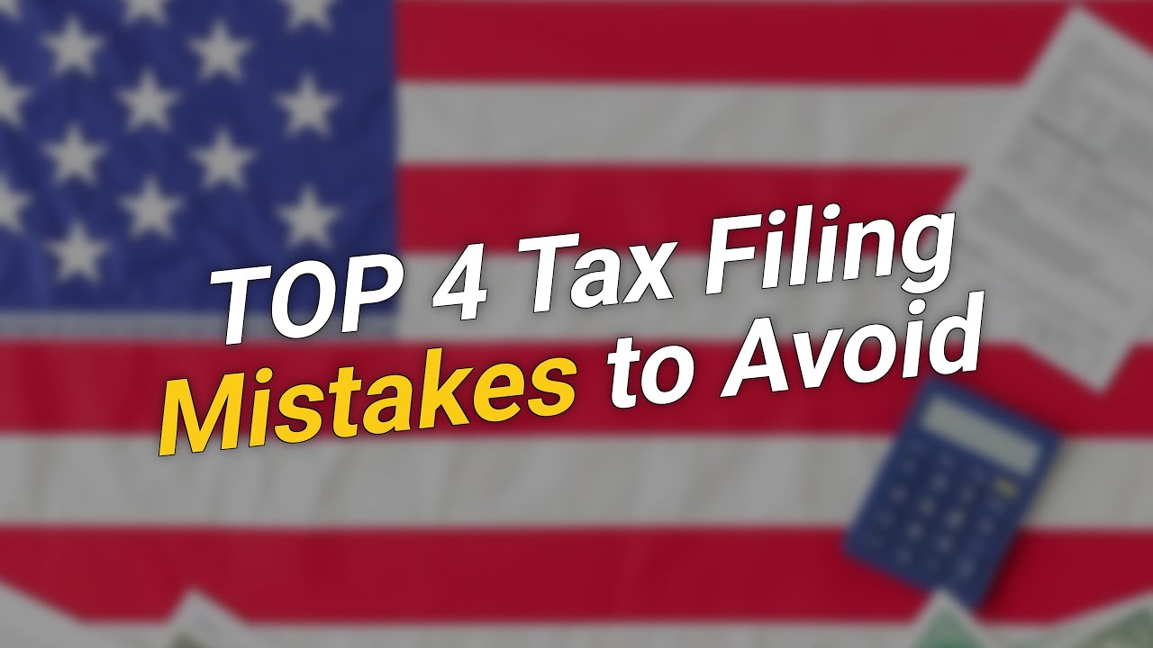 TOP 4 Tax Filing Mistakes to Avoid 📝🚫