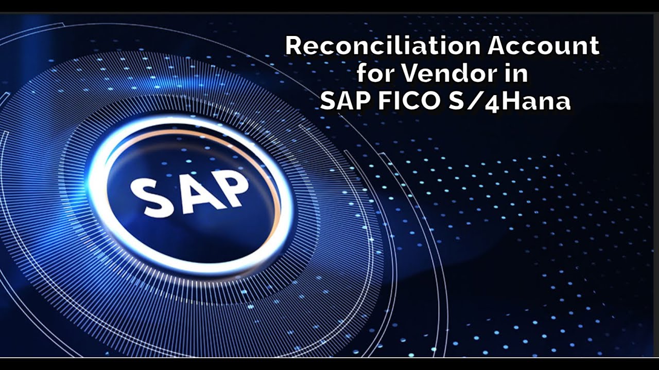 Reconciliation Account for Vendor In SAP FICO S/4Hana | Tutorial for Beginners