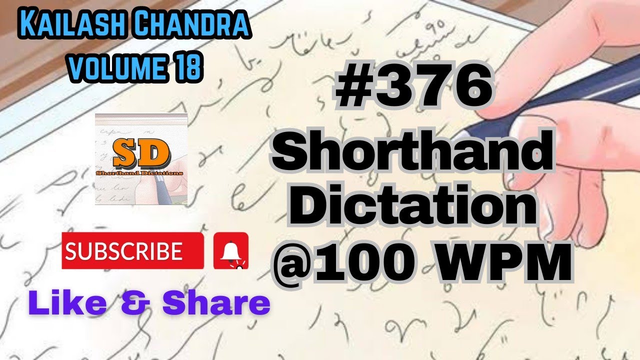 #376 | @100 wpm | Shorthand Dictation | Kailash Chandra | 840 words | Volume 18
