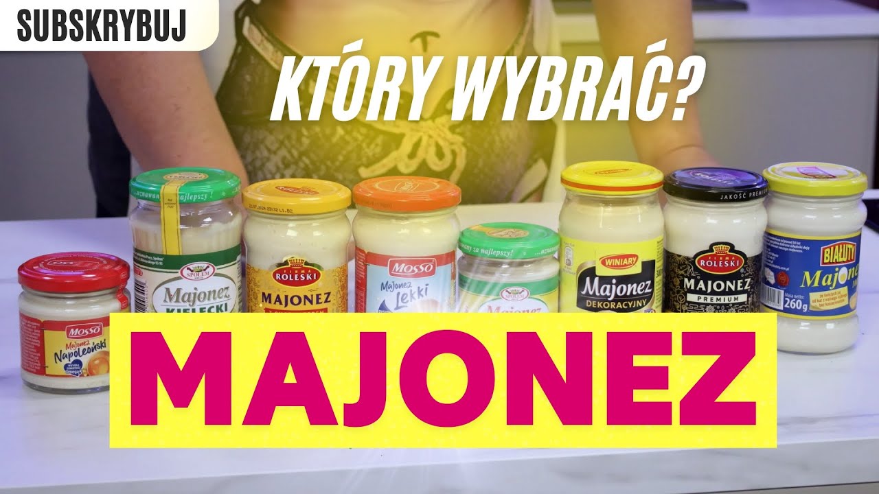 PORÓWNANIE MAJONEZÓW - SKŁAD I SMAK