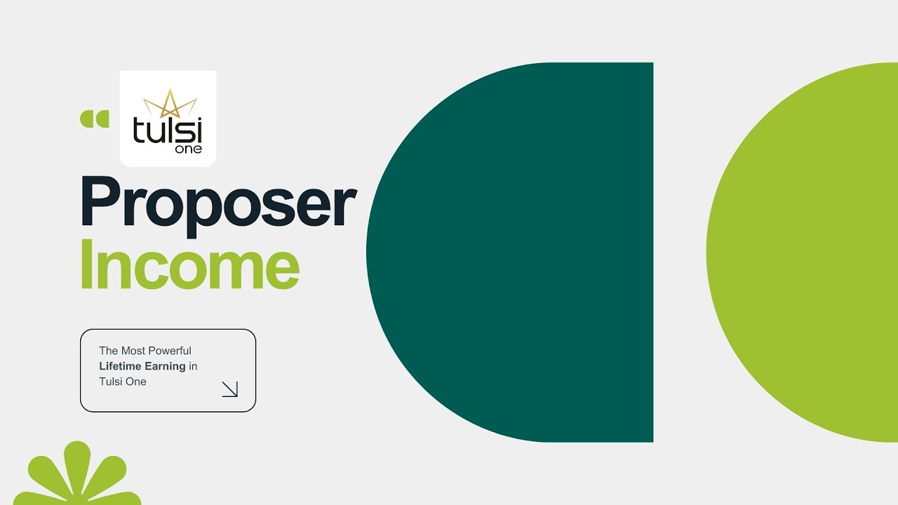 Tulsi One Weekly Webinar - Proposer Income