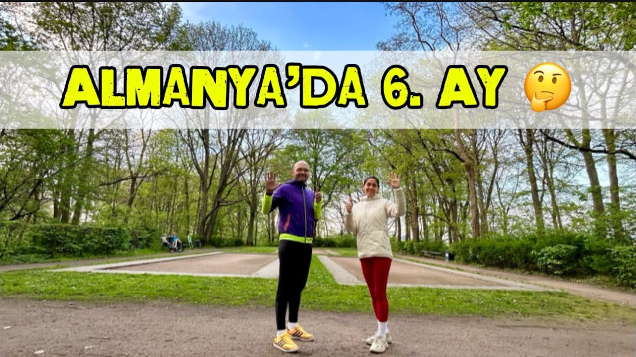 Almanya’da 6. Ay Sonunda Ne Düşünüyorum 🤨