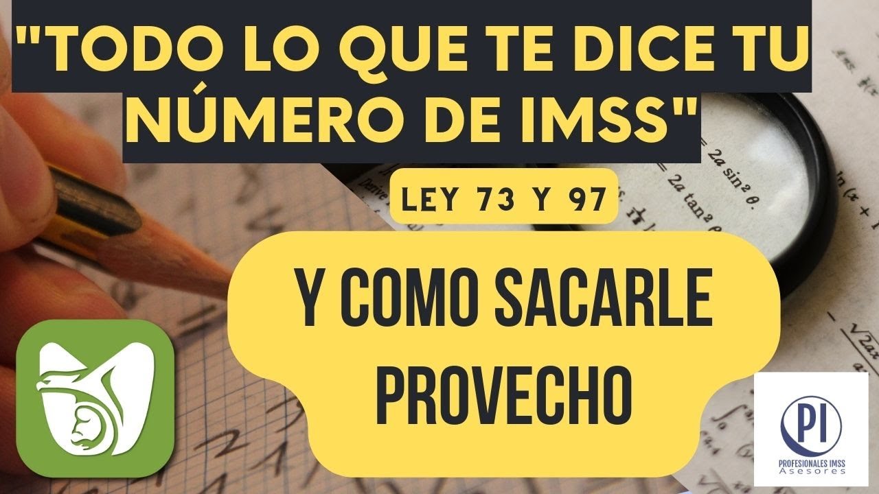 QUE ME DICE MI NUMERO DE IMSS Y COMO SACARLE PROVECHO