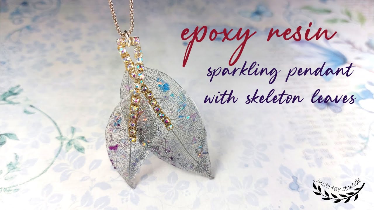 ~JustHandmade~ Epoxy resin sparkling pendant with skeleton leaves - tutorial / DIY jewelry