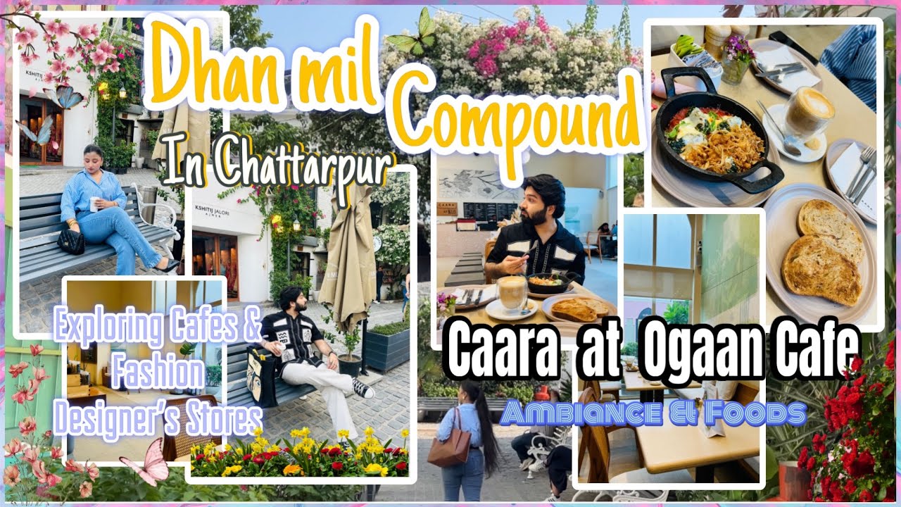 Dhan mil Chattarpur In Delhi 🌻| Cafe For Coffee Lover ☕️| Designer Store&rsquo;s🛍️ | Caara At Ogaan🧋|