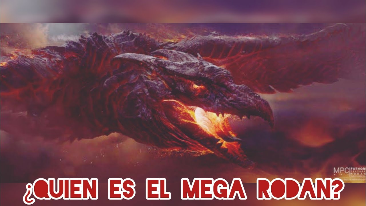 ¿Quien es el Mega Rodan? Historia y Habilidades