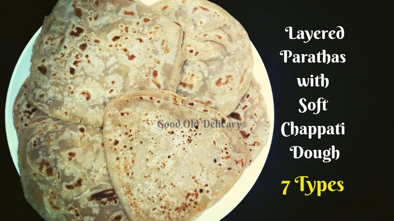 Layered Parathas with Soft Chappati Dough - 7 Types