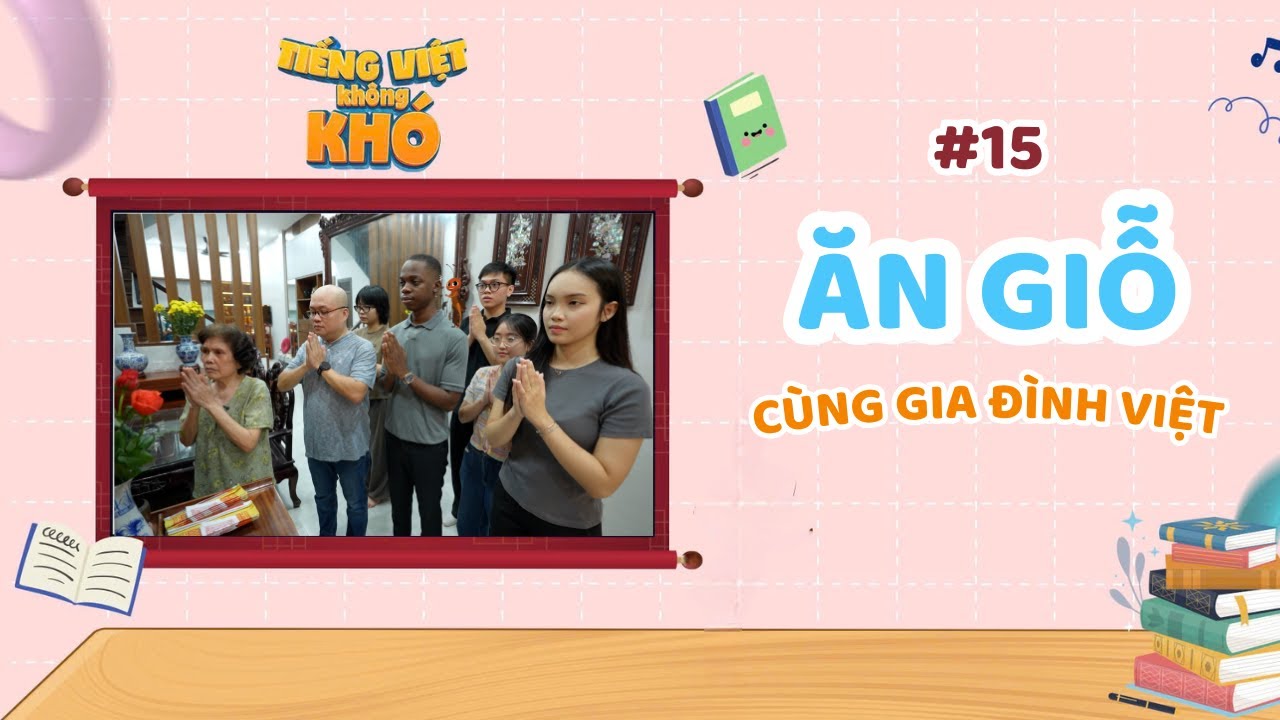 Tiếng Việt không khó | Tập 15 | Ăn giỗ cùng gia đình Việt | Learning Vietnamese with VTV