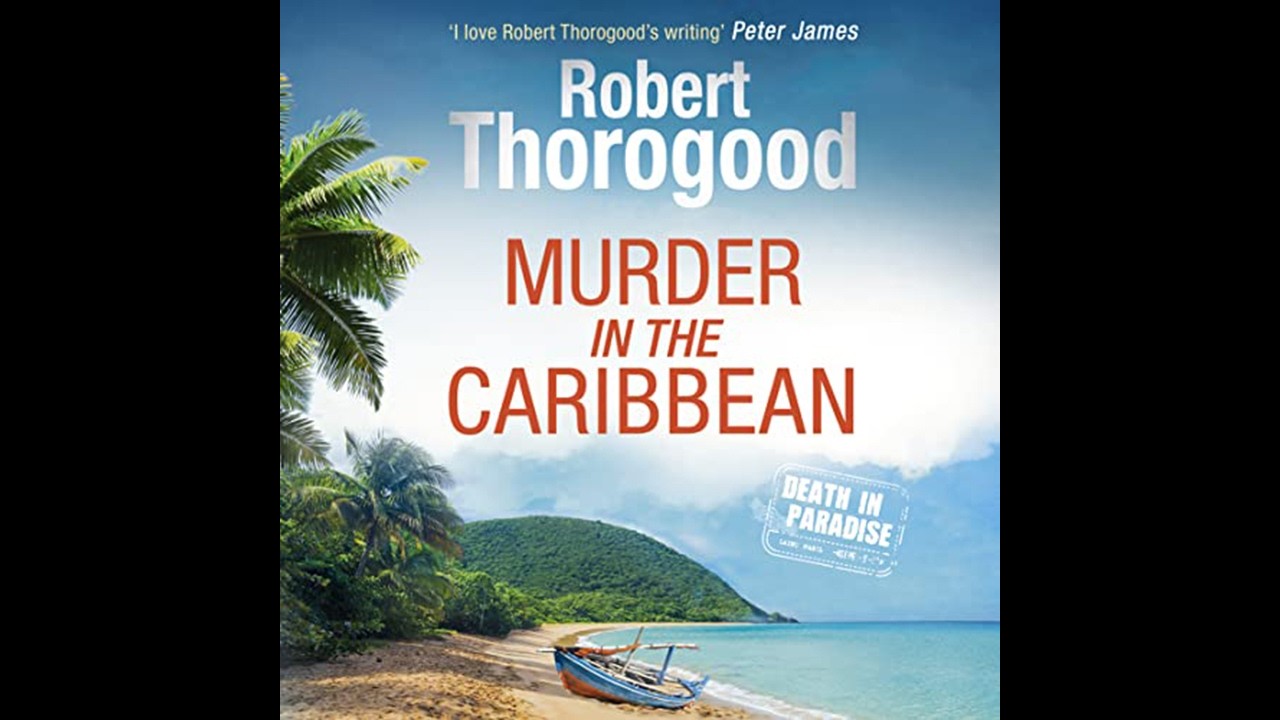 Murder in the Caribbean By Robert Thorogood  Audiobook Mystery, Thriller & Suspense