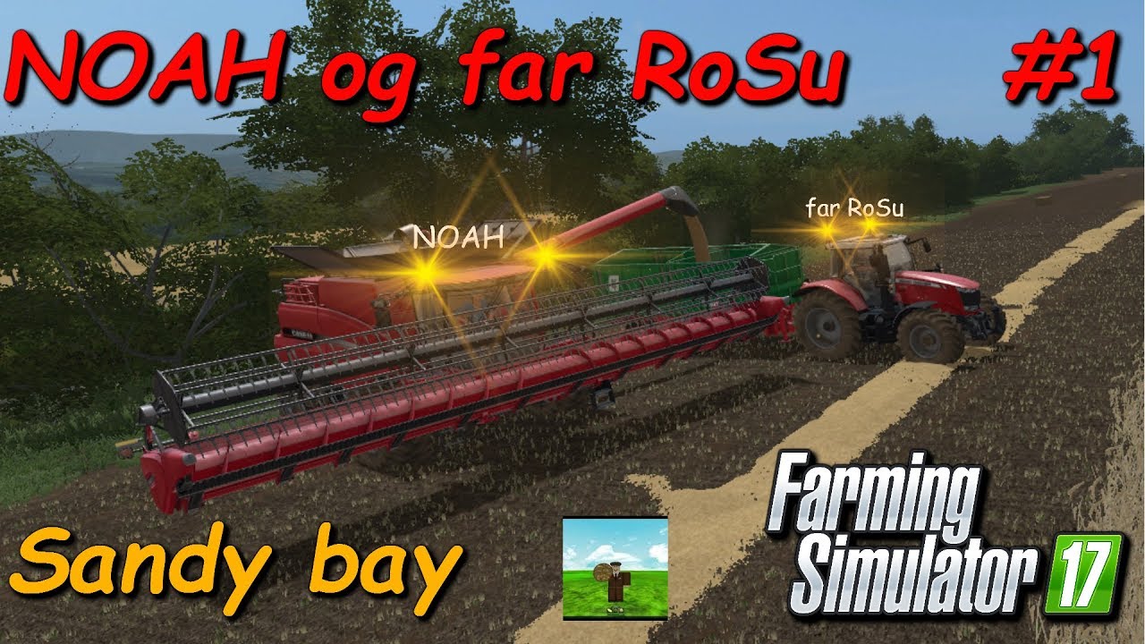 NOAH og far RoSu #1 Farming Simulator 2017 Sandy bay