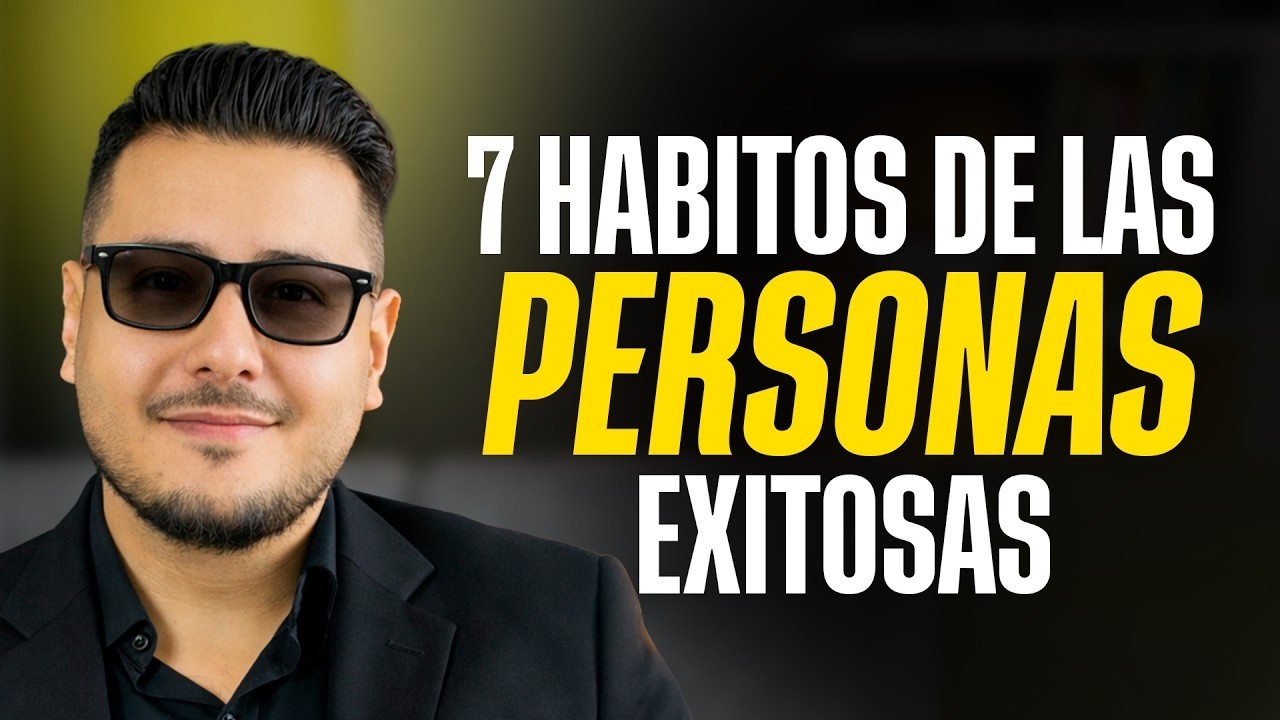 7 HABITOS DE LAS PERSONAS EXITOSAS Y PRODUCTIVAS 😎